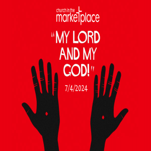 My Lord and My God - Sunday 7th April 2024