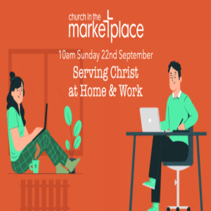 Serving Christ at Home and Work - Sunday 22nd September 2024