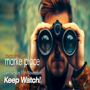 Keep Watch - Sunday 17th November 2024