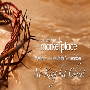 No King but Christ - Sunday 24th November 2024