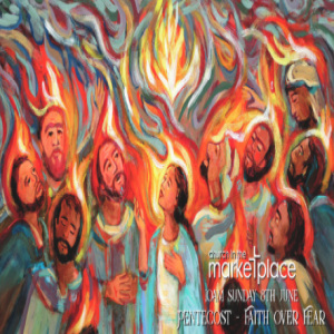 Pentecost - Faith over Fear Sunday 8th June 2025