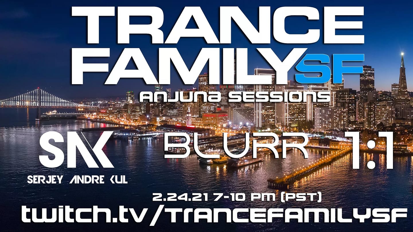 Serjey Andre Kul - LIVE on twitch.tv/trancefamilysf (Anjuna Sessions w/ @Blurr)