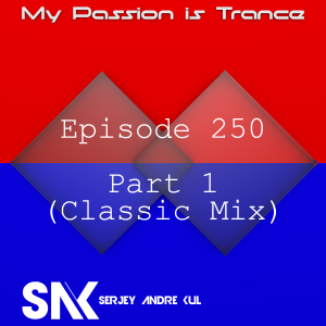 My Passion is Trance 250 Part 1 (Classics 1)