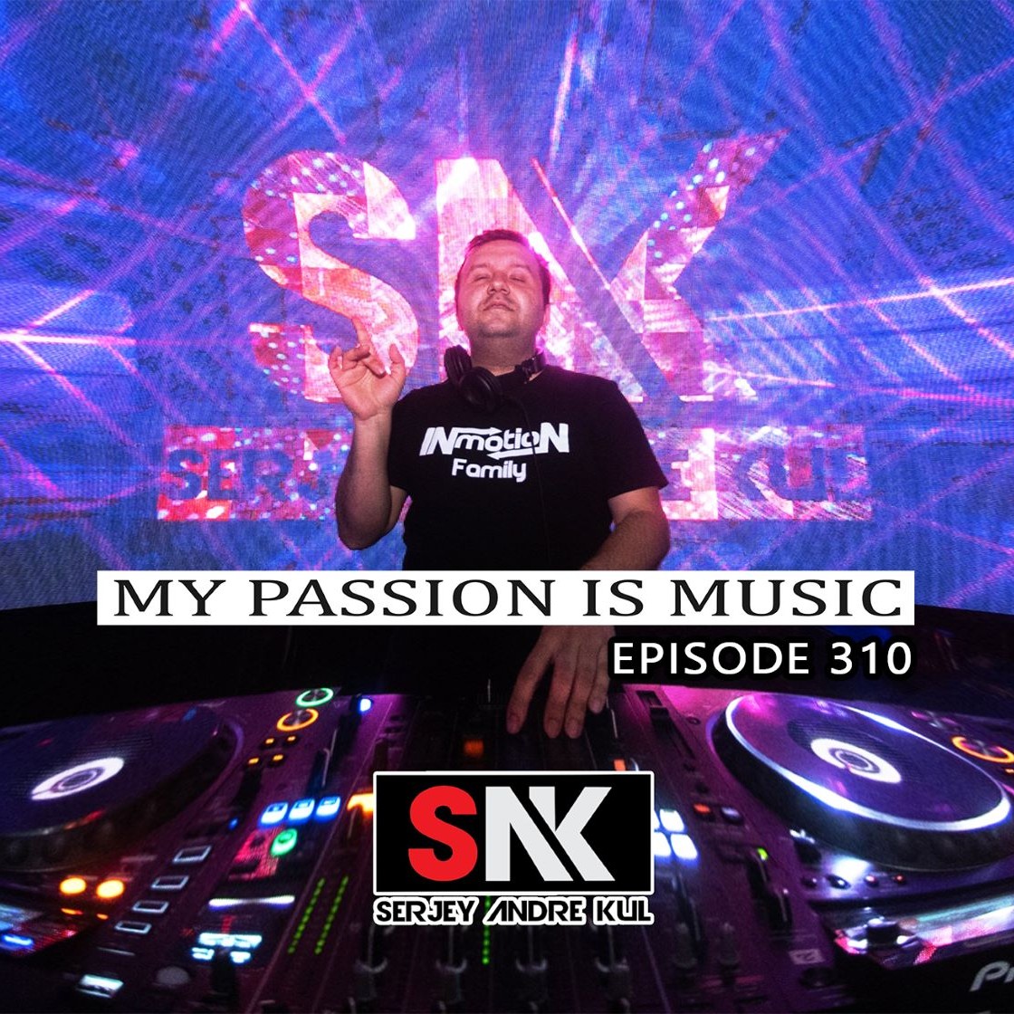 My Passion is Music 310, Mixed by Serjey Andre Kul