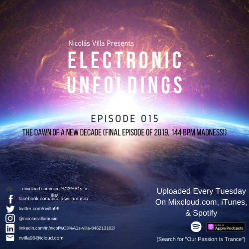 Nicolás Villa presents Electronic Unfoldings Episode 015 | The Dawn Of A New Decade (Final Mix of 2019, 144 BPM Madness!)