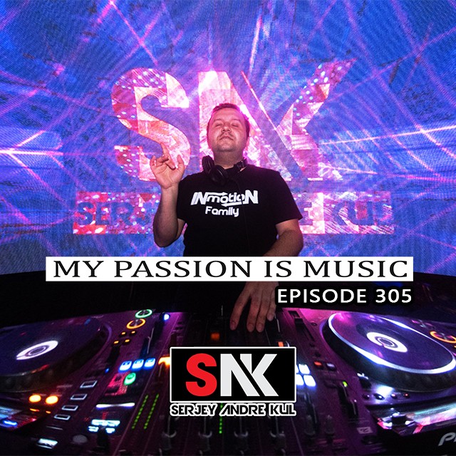 My Passion is Music episode 305 by Serjey Andre Kul