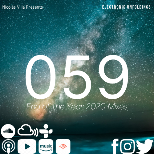 Nicolás Villa presents Electronic Unfoldings Episode 059 | End of the Year 2020 Mixes [Part II: 144 BPM Trance Madness!]