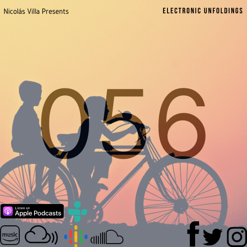 Nicolás Villa presents Electronic Unfoldings Episode 056 | Children Touch The Sun