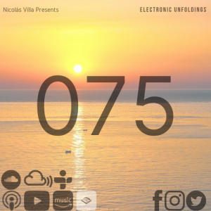 Nicolás Villa presents Electronic Unfoldings Episode 075 | When Days Were Made Of Golden Sound (Unfoldings From The Past Special/Trance Classics)