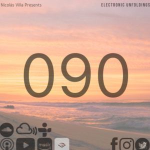 Nicolás Villa presents Electronic Unfoldings Episode 090 | Two-Hour Trance Special Unfolding