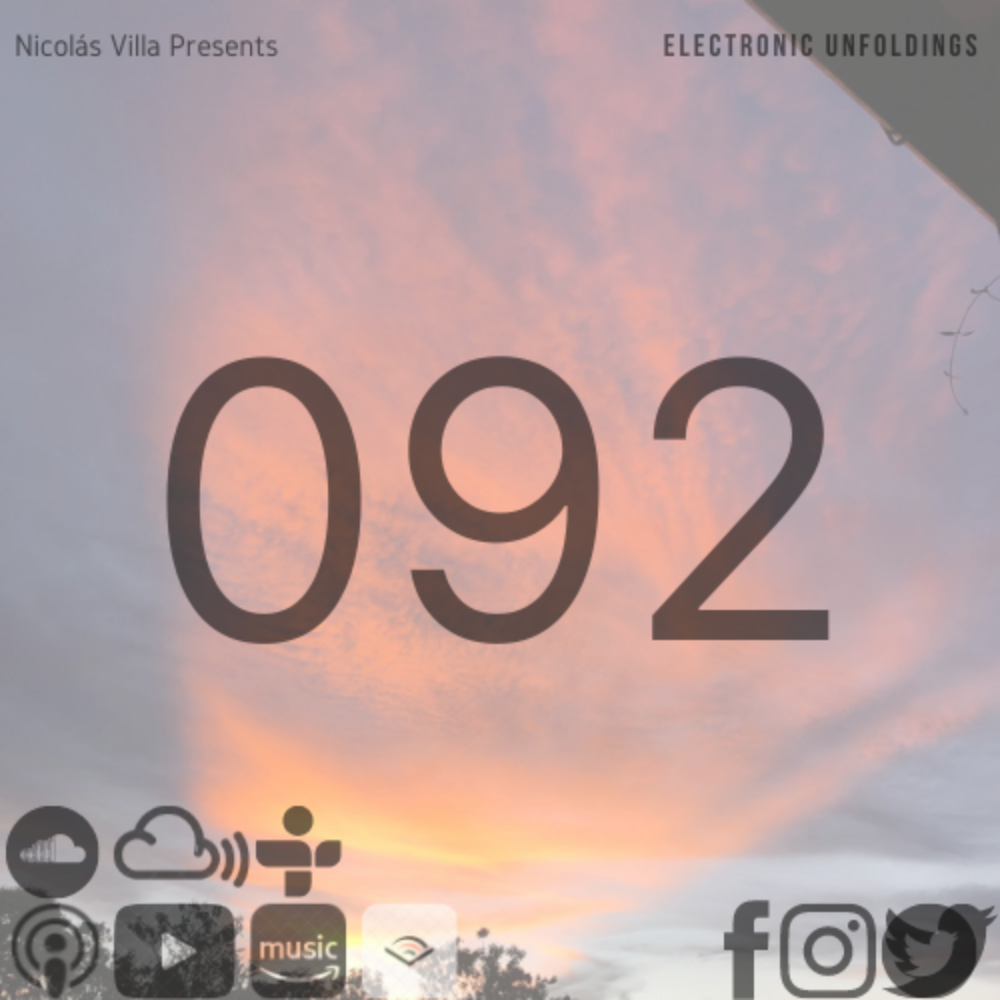 Nicolás Villa presents Electronic Unfoldings Episode 092 | In The Dark You Shine