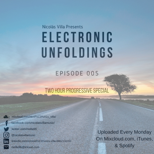 Nicolás Villa presents Electronic Unfoldings Episode 005 | Two Hour Progressive Special