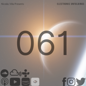 Nicolás Villa presents Electronic Unfoldings Episode 061 | The World Needs You