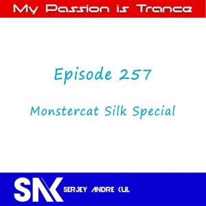 My Passion is Trance 257 (Monstercat Silk Special mix)