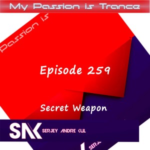 My Passion is Trance 259 (Secret Weapon)