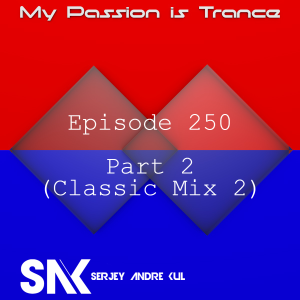 My Passion is Trance 250 Part 2 (Classics 2)