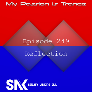 My Passion is Trance 249 (Reflection)