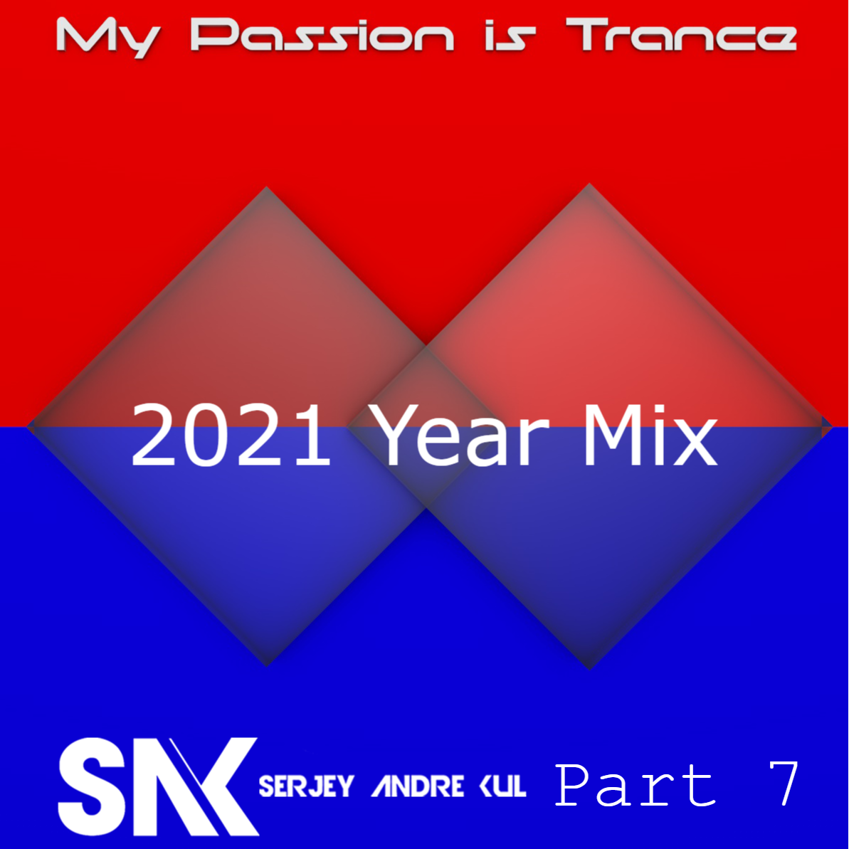 My Passion is Trance Yearmix 2021 - Part 7