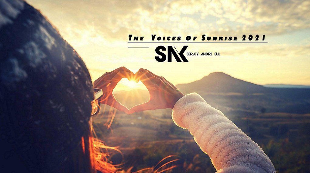 The Voices of Sunrise 2021 Part 1 (Mixed by Serjey Andre Kul)