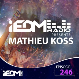 iEDM Radio Episode 246: Mathieu Koss