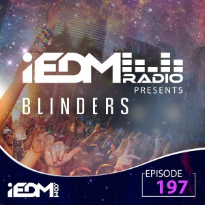 iEDM Radio Episode 197:  Blinders
