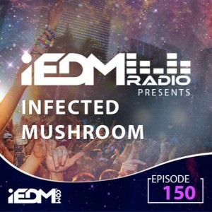 iEDM Radio Episode 150: Infected Mushroom
