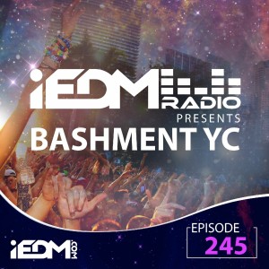 iEDM Radio Episode 245: Bashment YC