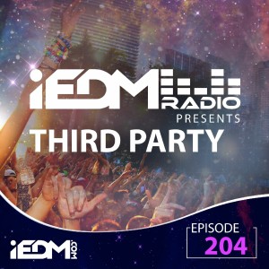 iEDM Radio Episode 204: Third Party
