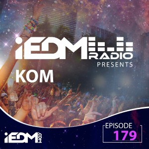 iEDM Radio Episode 179: Kom