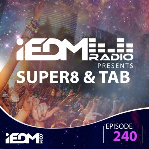 iEDM Radio Episode 240: Super8 & Tab