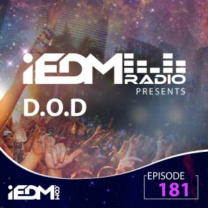 iEDM Radio Episode 181: D.O.D