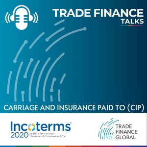 Part 5 - Carriage and Insurance Paid To, CIP, one of the Rules for Any Mode or Modes of Transport