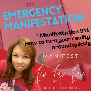 Emergency Manifestation | Manifestation 911 | Liv Luv Lux Podcast