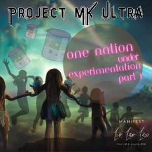 MK Ultra, One Nation Under Experimentation | Liv Luv Lux