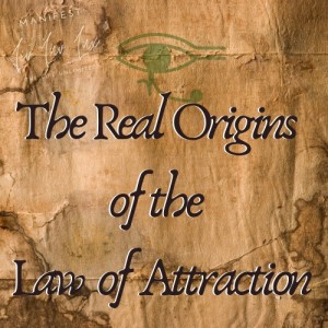 The Real Origins of the Law of Attraction | Liv Luv Lux