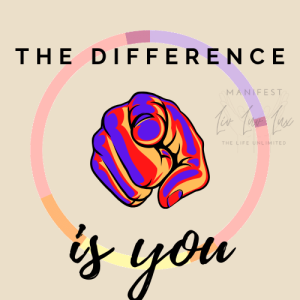 The Difference is You | Liv Luv Lux, Manifesting the Life Unlimited