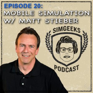 Ep. 20 Mobile Simulation With Matt Stieber