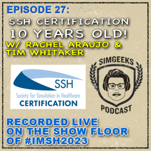EP. 27 - IMSH 2023 - Certification is 10 Years old! Lets CELEBRATE! - LIVE from the show floor.