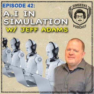 Ep.42 A.I. in Healthcare Simulation w/ Jeff Adams