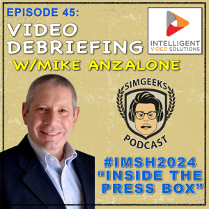 Ep 45 - #IMSH2024 Video Debriefing w/ Mike Anzalone