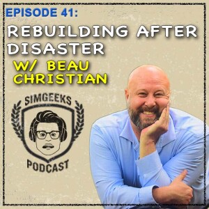 Ep 41:Beau Christian Part 2- Rebuilding After the Disaster