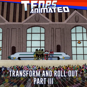 Transform And Roll Out: Part III