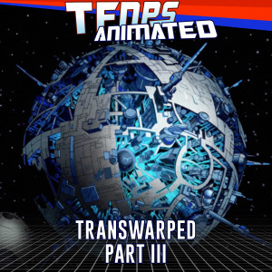 Transwarped: Part III