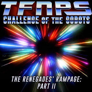 The Renegades' Rampage: Part II