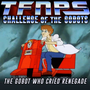 The Gobot Who Cried Renegade