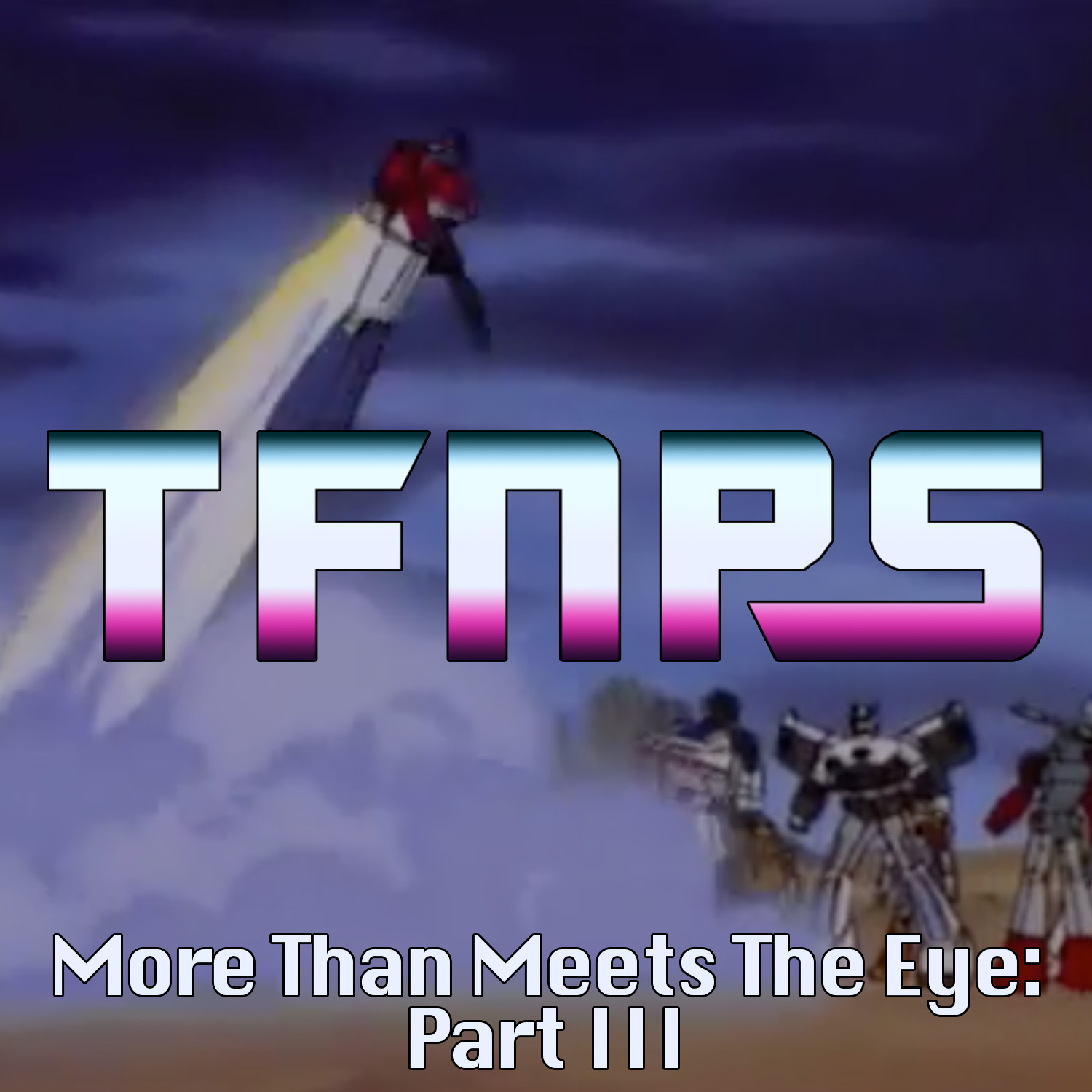 More Than Meets The Eye: Part III