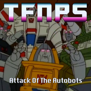 Attack Of The Autobots