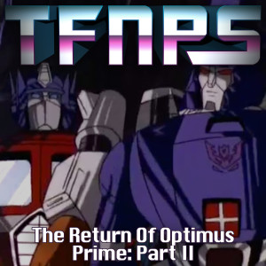 The Return Of Optimus Prime: Part II