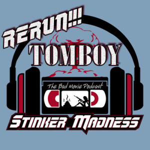 Tomboy - Stinker Madness Rerun