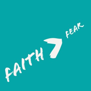FAITH > fear Apr 11, 2020